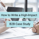 Writing Case Studies for B2B